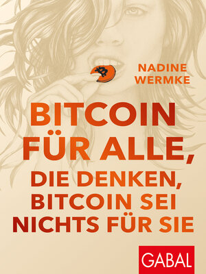 cover image of Bitcoin für alle, die denken, Bitcoin sei nichts für sie